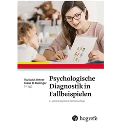 Psychologische Diagnostik in Fallbeispielen, Fachbücher von Klaus D. Kubinger, Tuulia Ortner