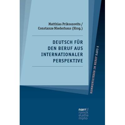 Deutsch für den Beruf aus internationaler Perspektive, Taschenbuch von , Narr Francke Attempto, 978-3-381-13451-9