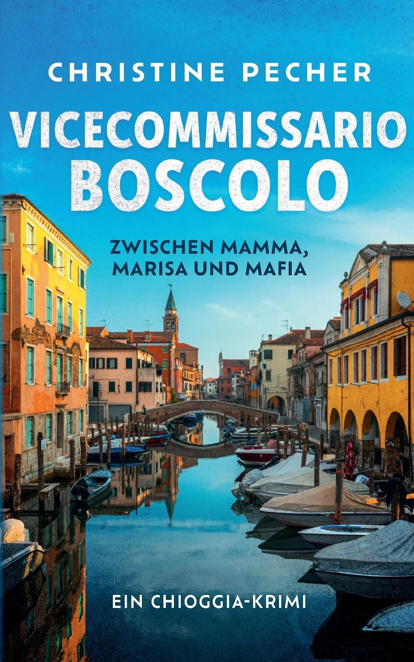 Christine Pecher - Vicecommissario Boscolo zwischen Mamma, Marisa und Mafia: Ein Chioggia-Krimi - Preis vom 10.10.2026 11:48:34 h