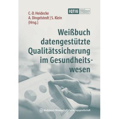 Weißbuch datengestützte Qualitätssicherung im Gesundheitswesen, Taschenbuch von , MWV Medizinisch Wissenschaftliche Verlagsgesellschaft,