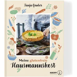 Meine glutenfreie Hausmannskost, Ratgeber von Tanja Gruber