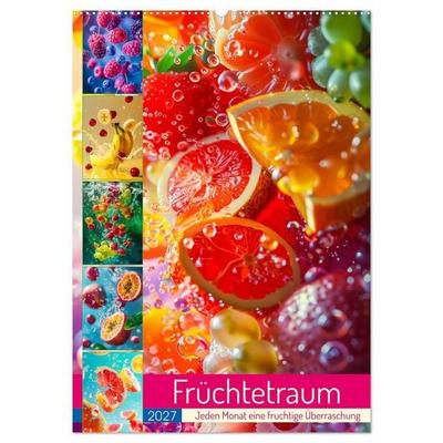 Früchtetraum - Jeden Monat eine fruchtige Überraschung (Wandkalender 2027 DIN A2 hoch), CALVENDO Monatskalender