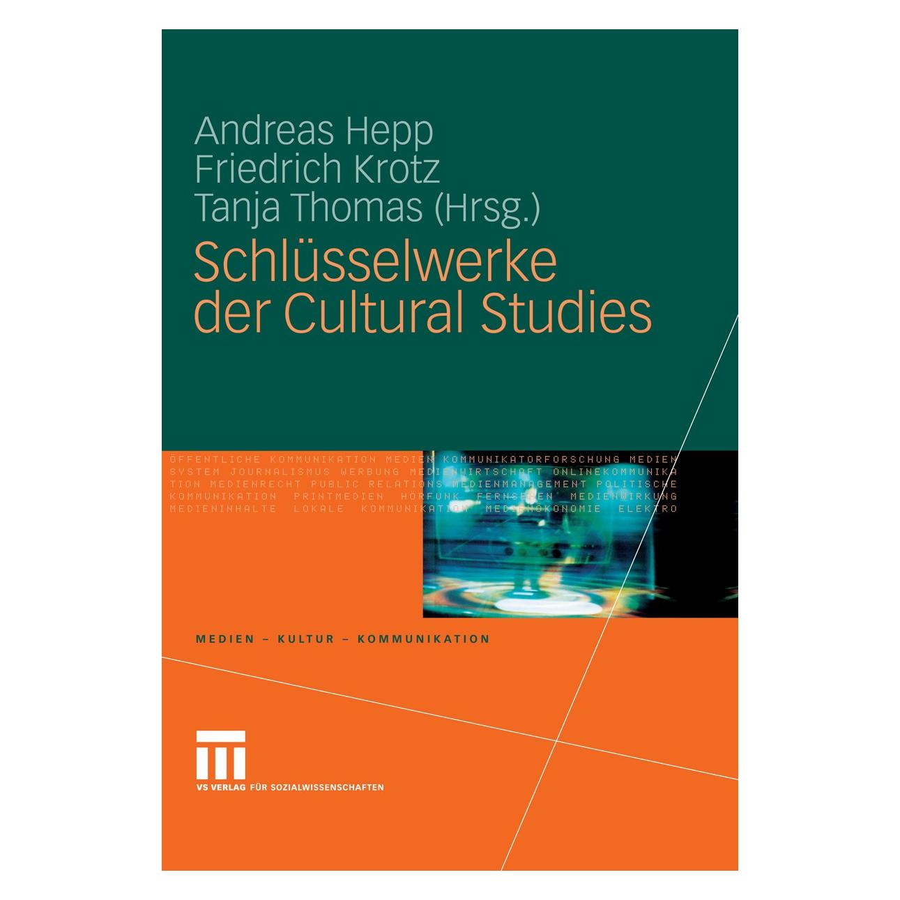 VS Schlüsselwerke der Cultural Studies (Deutsch, Hardcover, Andreas Hepp, Friedrich Krotz, Tanja Thomas) (9783531152219)