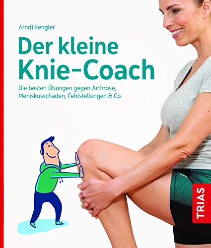 Arndt Fengler - Der kleine Knie-Coach: Die besten Übungen gegen Arthrose, Meniskusschäden, Fehlstellungen & Co. (Der kleine Coach) - Preis vom 09.10.2026 07:28:09 h