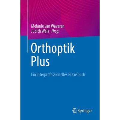 Orthoptik Plus, Taschenbuch von , Springer Berlin, 978-3-662-70906-1