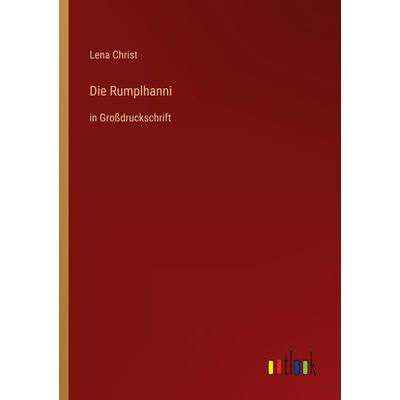 Die Rumplhanni, Taschenbuch von Lena Christ, Outlook, 978-3-368-48254-1