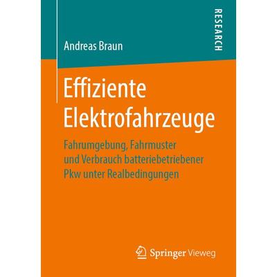 Effiziente Elektrofahrzeuge, Taschenbuch von Andreas Braun, Springer Fachmedien Wiesbaden GmbH, 978-3-658-26880-0