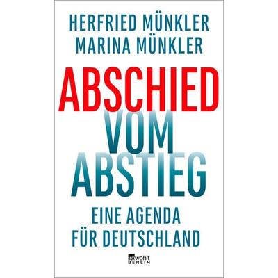 Abschied vom Abstieg, Gebundene Ausgabe von Herfried Münkler,Marina Münkler, Rowohlt Berlin, 978-3-7371-0060-1