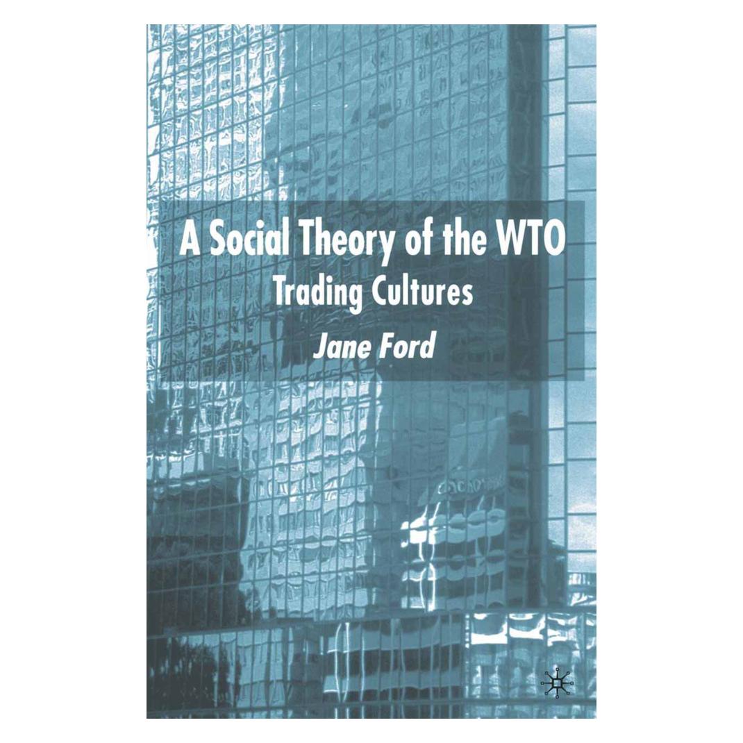 Springer A Social Theory of the WTO (Englisch, Softcover, J. Ford) (55821716)