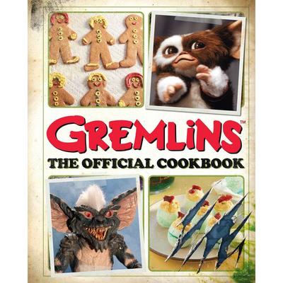 Gremlins: The Official Cookbook, Gebundene Ausgabe von Erik Burnham,Jenn Fujikawa, Insight Editions USA