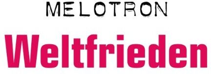 Melotron - Weltfrieden Ausverkauft !!! - Preis vom 10.10.2026 11:48:34 h