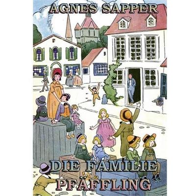 Die Familie Pfäffling, Taschenbuch von Agnes Sapper, Jazzybee Verlag, 978-3-8496-8116-6