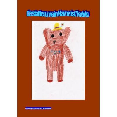 Gestatten mein Name ist Teddy, Taschenbuch von Helga Wessel, Epubli, 978-3-7575-1468-6