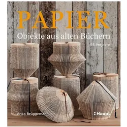Papier-Objekte aus alten Büchern, Ratgeber von Anka Brüggemann