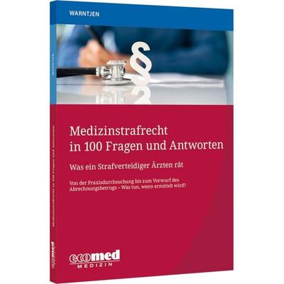 Medizinstrafrecht in 100 Fragen und Antworten, Taschenbuch von Maximilian Warntjen, Ecomed-Storck, 978-3-609-16558-5