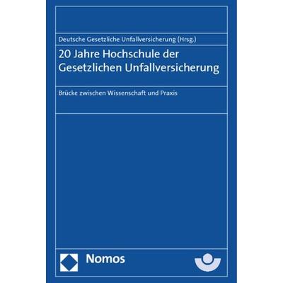 20 Jahre Hochschule der Gesetzlichen Unfallversicherung, Gebundene Ausgabe von , Nomos, 978-3-8487-1871-9