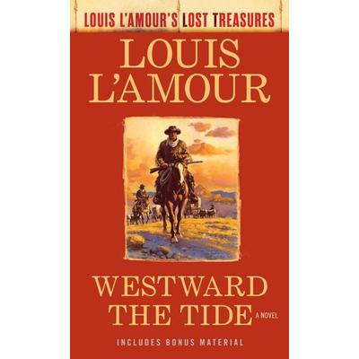 Westward the Tide (Louis L'Amour's Lost Treasures), Taschenbuch von Louis LAmour, Random House N.Y., 978-0-593-15981-1