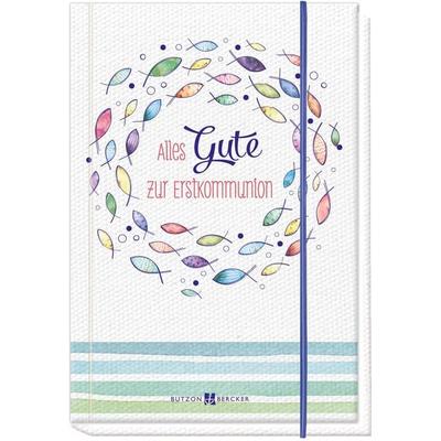 Alles Gute zur Erstkommunion, Taschenbuch von , Butzon & Bercker, 978-3-7666-2809-1