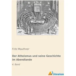 Der Atheismus und seine Geschichte im Abendlande, Sachbücher von Fritz Mauthner