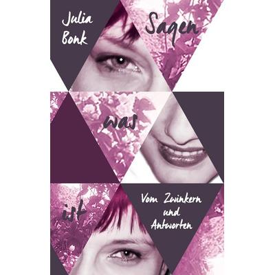 Sagen was ist, Taschenbuch von Julia Bonk, BoD – Books on Demand, 978-3-7431-7855-7