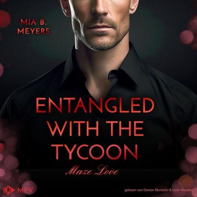 Entangled With The Tycoon - Mia B. Meyers, Audio, 4066004757988