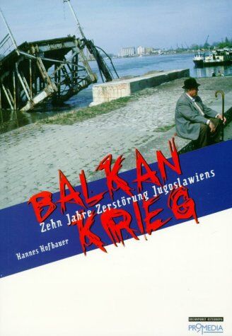 Hannes Hofbauer - Balkankrieg: Zehn Jahre Zerstörung Jugoslawiens - Preis vom 30.09.2026 09:01:18 h