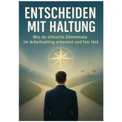 WeiÃ:Entscheiden mit Haltung, Ratgeber von Luisa Weiss