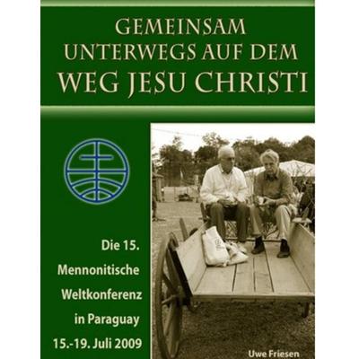 Die 15. Mennonitische Weltkonferenz in Paraguay vom 15. - 19. Juli 2009, Taschenbuch von Uwe Friesen, BoD – Books on Demand, 978-3-7386-0620-1