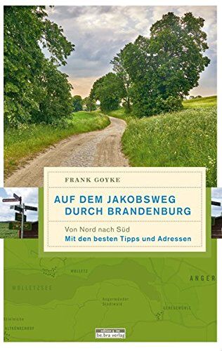 Frank Goyke - Auf dem Jakobsweg durch Brandenburg. Von Nord nach Süd - Preis vom 11.10.2026 15:43:13 h