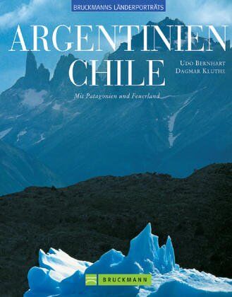 Udo Bernhart - Argentinien. Chile. Mit Patagonien und Feuerland - Preis vom 10.10.2026 11:48:34 h