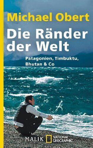 Michael Obert - Die Ränder der Welt: Patagonien, Timbuktu, Bhutan & Co. - Preis vom 09.10.2026 07:28:09 h