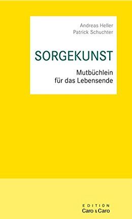 Andreas Heller - SORGEKUNST: Mutbüchlein für das Lebensende - Preis vom 15.10.2026 23:06:25 h