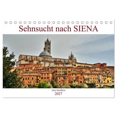 Sehnsucht nach SIENA (Tischkalender 2027 DIN A5 quer), CALVENDO Monatskalender