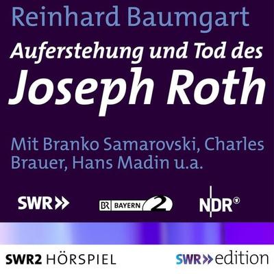 Auferstehung und Tod des Joseph Roth - Reinhard Baumgart, Audio, 9783956156571