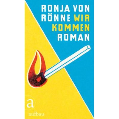 Wir kommen, Gebundene Ausgabe von Ronja von Rönne, Aufbau