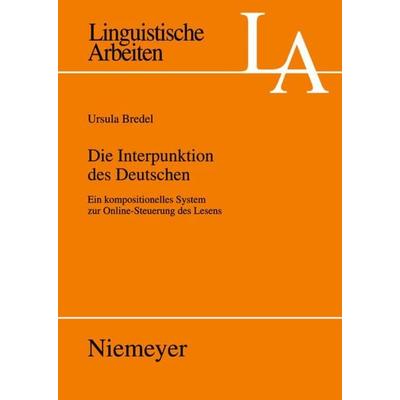 Die Interpunktion des Deutschen, Gebundene Ausgabe von Ursula Bredel, De Gruyter, 978-3-484-30522-9
