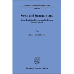Streik und Staatsnotstand unter Berücksichtigung der Rechtslage in der Schweiz., Fachbücher von Volker H Lohse