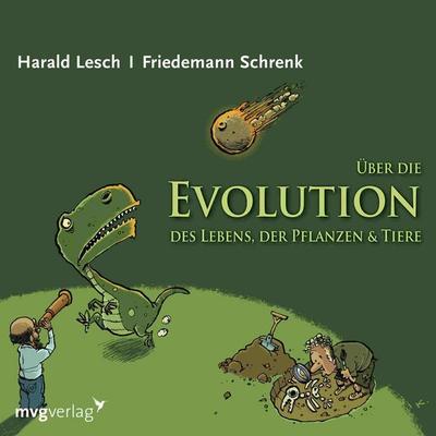 Über die Evolution des Lebens, der Pflanzen und Tiere - Harald Lesch,Friedemann Schrenk, Audio, 9783961213580