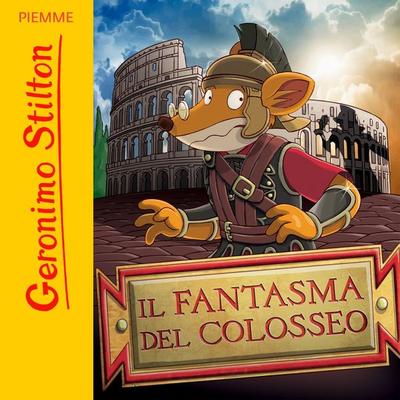 Il Fantasma del Colosseo - Geronimo Stilton, Audio, 9788858550588