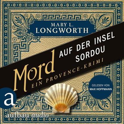 Mord auf der Insel Sordou - Ein Provence-Krimi - Mary L. Longworth, Audio, 9783757016135