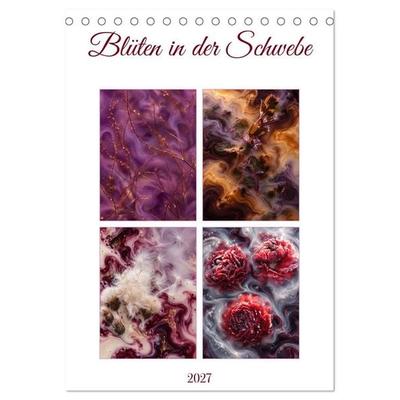 Blüten in der Schwebe (Tischkalender 2027 DIN A5 hoch), CALVENDO Monatskalender