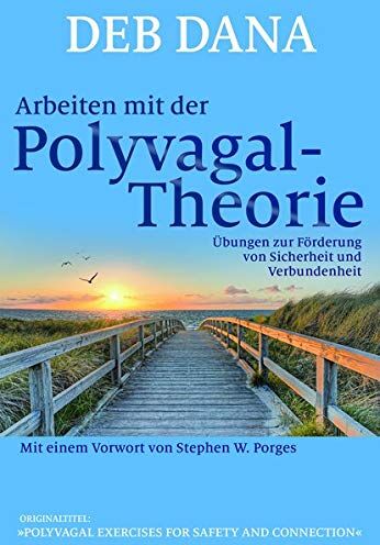 Deb Dana - Arbeiten mit der Polyvagal-Theorie: Übungen zur Förderung von Sicherheit und Verbundenheit - Preis vom 02.10.2026 23:42:20 h