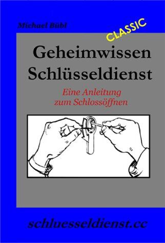 Michael Bübl - Geheimwissen Schlüsseldienst: Eine Anleitung zum Schlossöffnen - Preis vom 11.10.2026 15:43:13 h