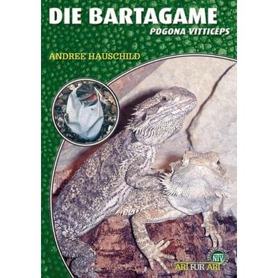 Die Bartagame, Taschenbuch von Andree Hauschild, Natur Und Tier, 978-3-937285-20-7