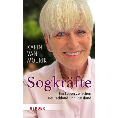 Sogkräfte, Gebundene Ausgabe von Karin van Mourik, Herder, 978-3-451-38868-2