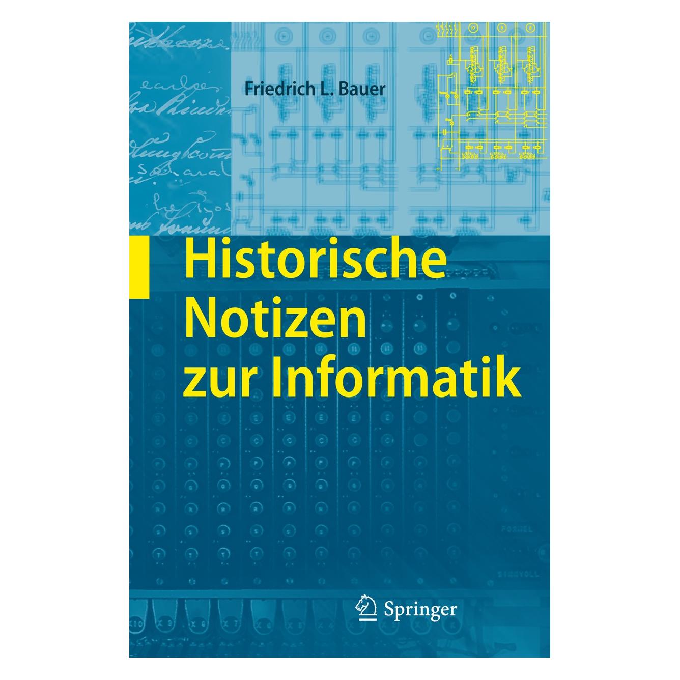 Springer Historische Notizen zur Informatik (Friedrich L. Bauer, 2009) (9783540857891)