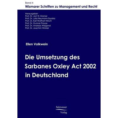Die Umsetzung des Sarbanes Oxley Act 2002 in Deutschland, Taschenbuch von Ellen Volkwein, EHV Academicpress, 978-3-86741-016-8