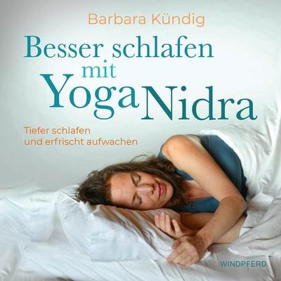 Besser schlafen mit Yoga Nidra, Set von Barbara Kündig, Windpferd, 978-3-86410-354-4