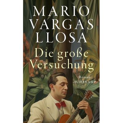 Die große Versuchung, Taschenbuch von Mario Vargas Llosa, Suhrkamp