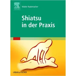 Shiatsu in der Praxis, Fachbücher von Walter Rademacher